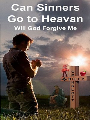 cover image of Can Sinners Go to Heaven, Will God Forgive Me